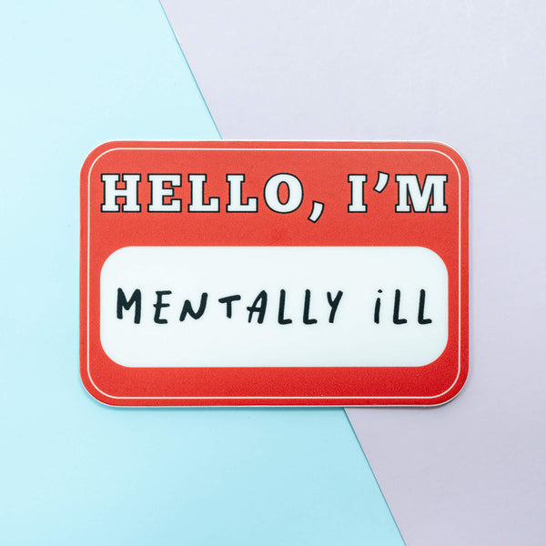 Hello I'm Mentally Ill Name Tag Vinyl Stickers