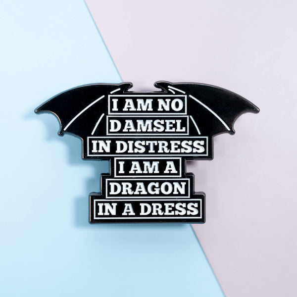 I Am No Damsel in Distress I Am A Dragon In A Dress Enamel Pin